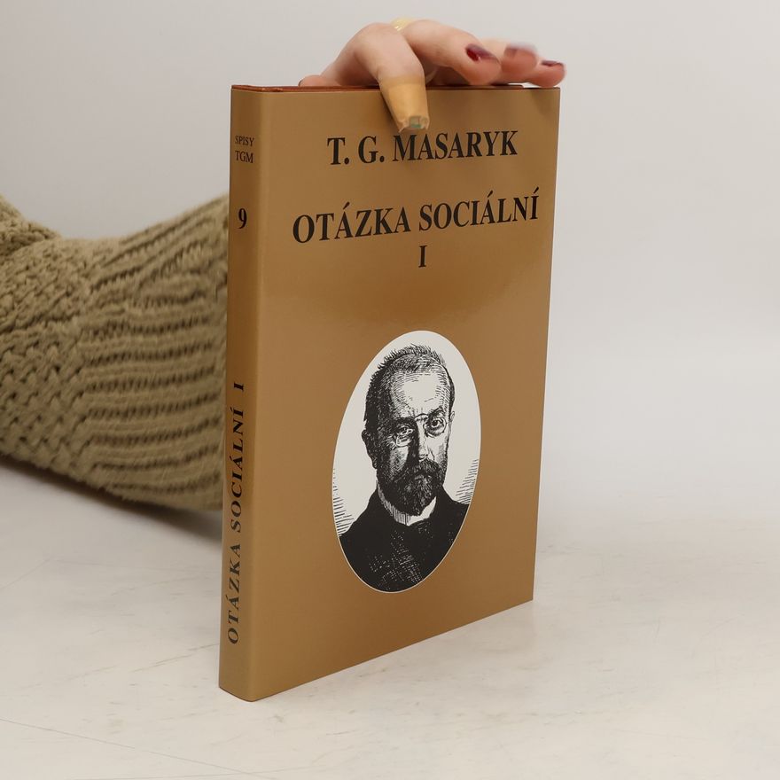 Tomáš Garrigue Masaryk Otázka sociální I