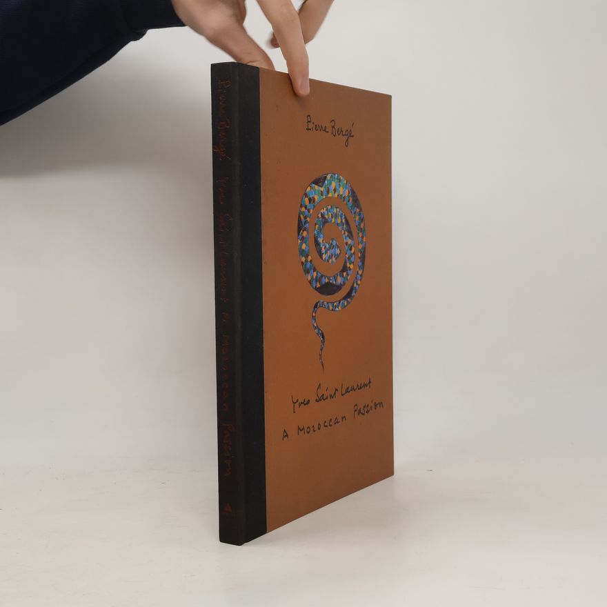 Pierre Bergé Yves Saint Laurent: a Moroccan Passion