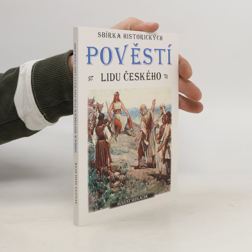 August Sedláček Sbírka historických pověstí lidu českého