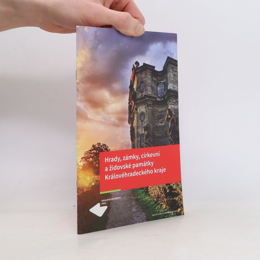 Various authors Hrady, zámky, církevní a židovské památky Královehradeckého kraje