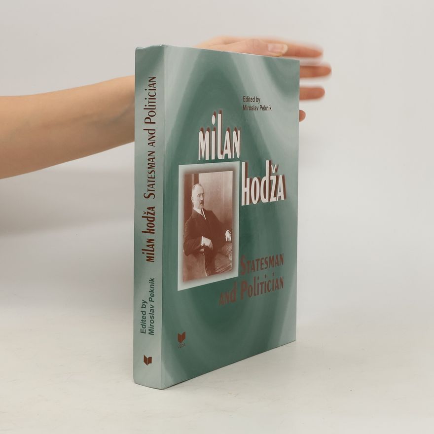 Miroslav Pekník Milan Hodža - statesman and politician