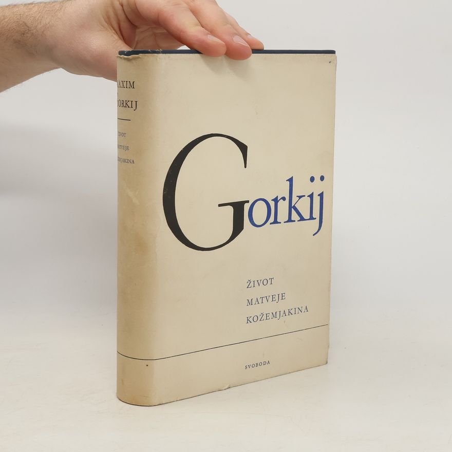 Maxim Gorky Život Matveje Kožemjakina