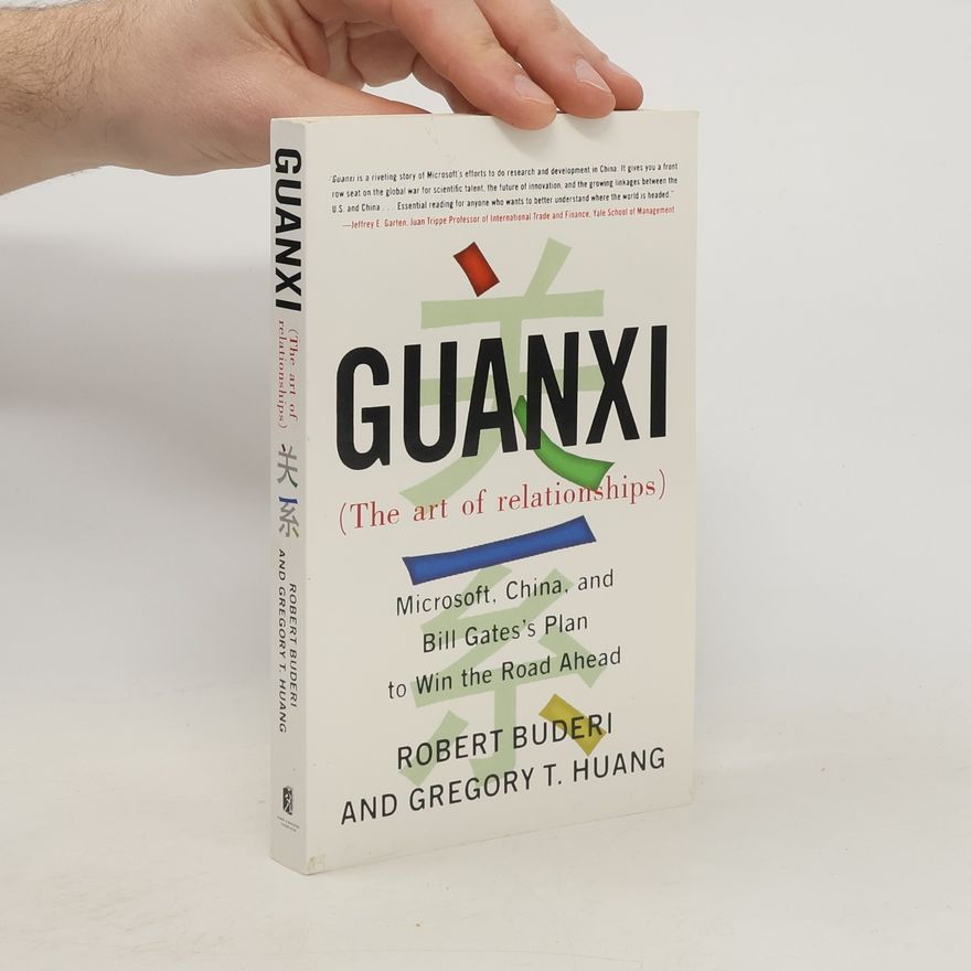 Robert Buderi Guanxi. Tthe Art of Relationships