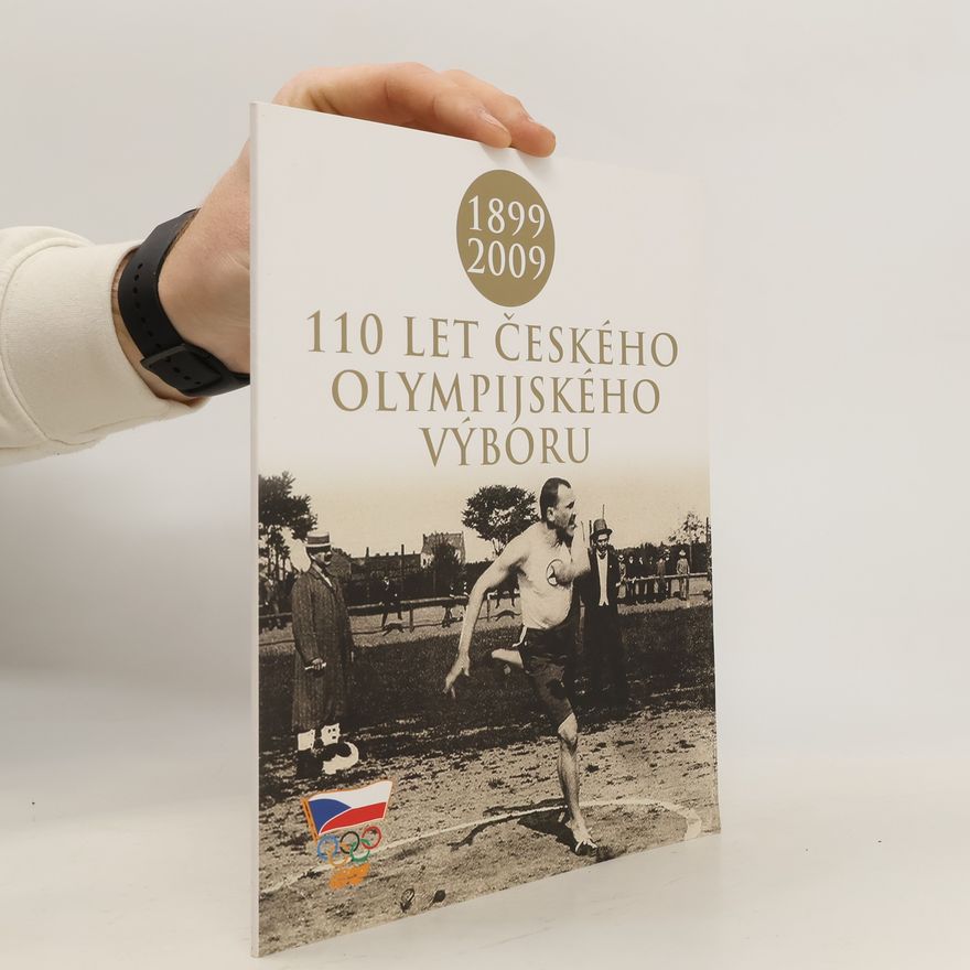 František Kolář 110 let českého olympijského výboru. 1899 - 2009