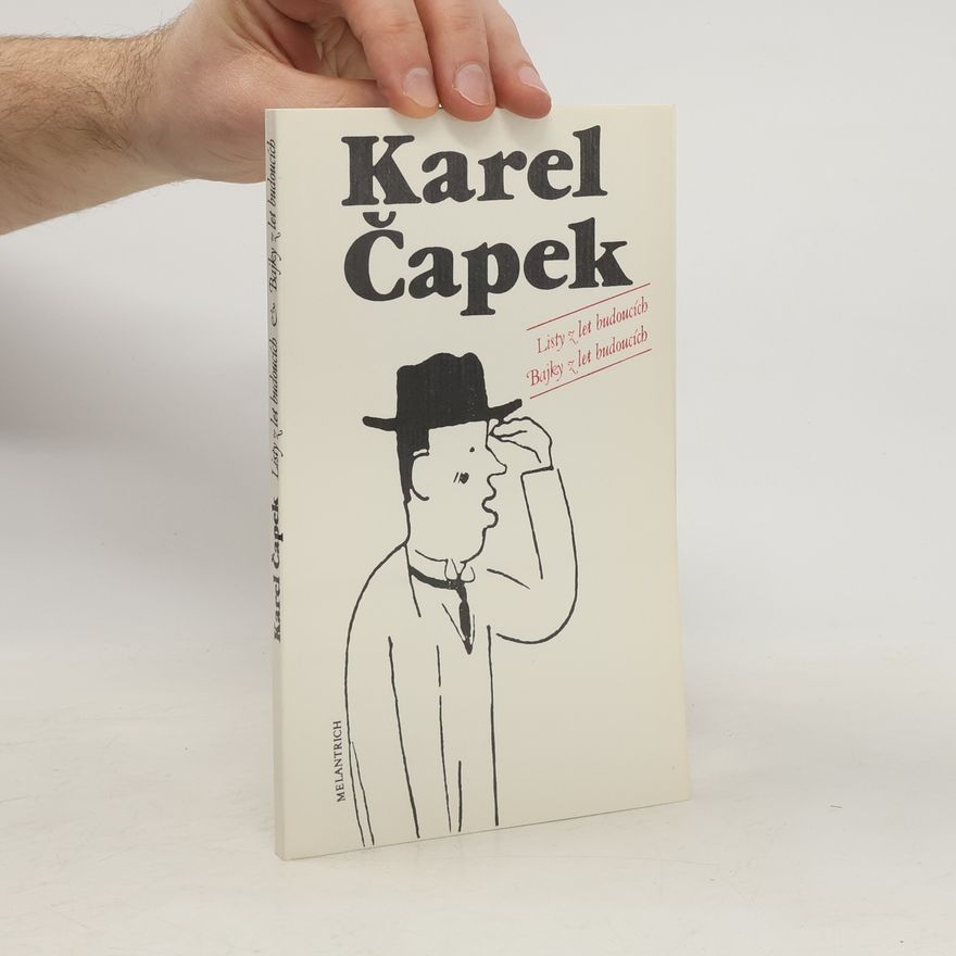Karel Čapek Listy z let budoucích. Bajky z let budoucích