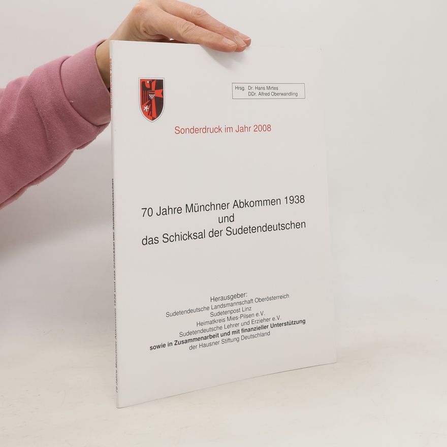 Hans Mirtes 70 Jahre Münchner Abkommen 1938 und das Schicksal der Sudetendeutschen