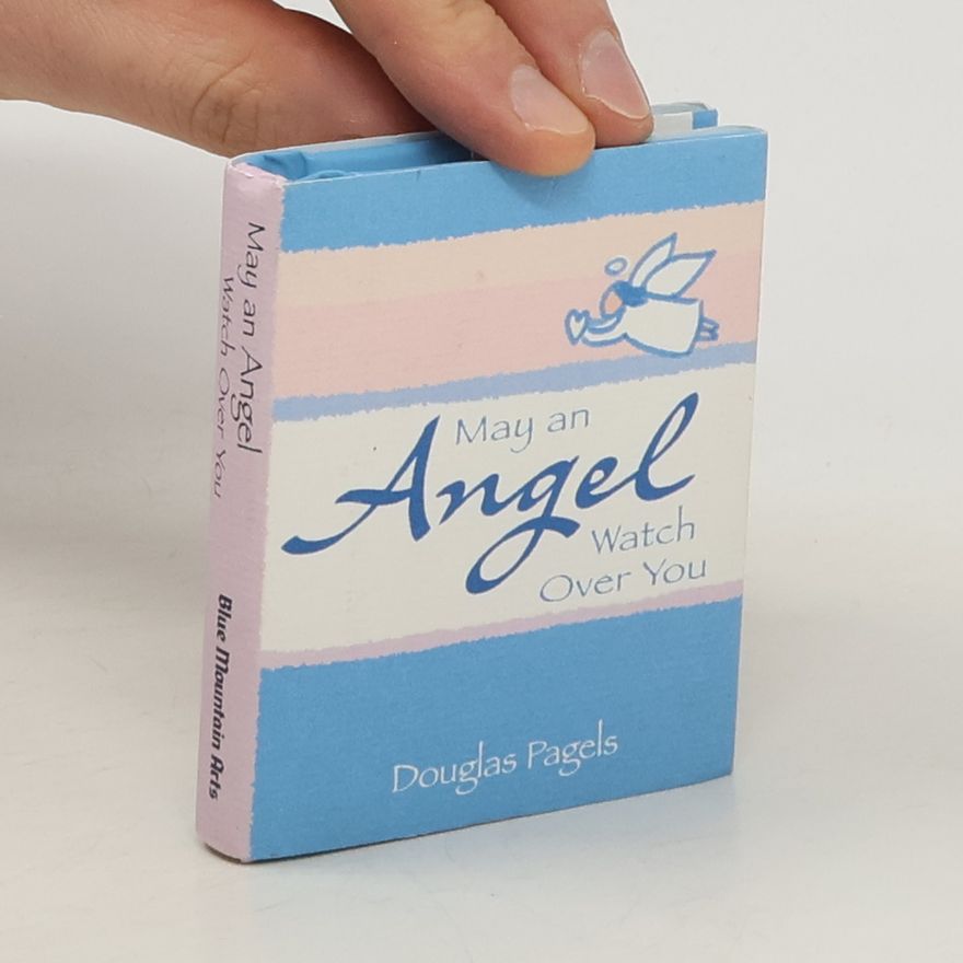 Douglas Pagels May an Angel Watch Over You