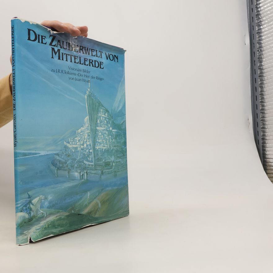 Joan Wyatt Die Zauberwelt von Mittelerde