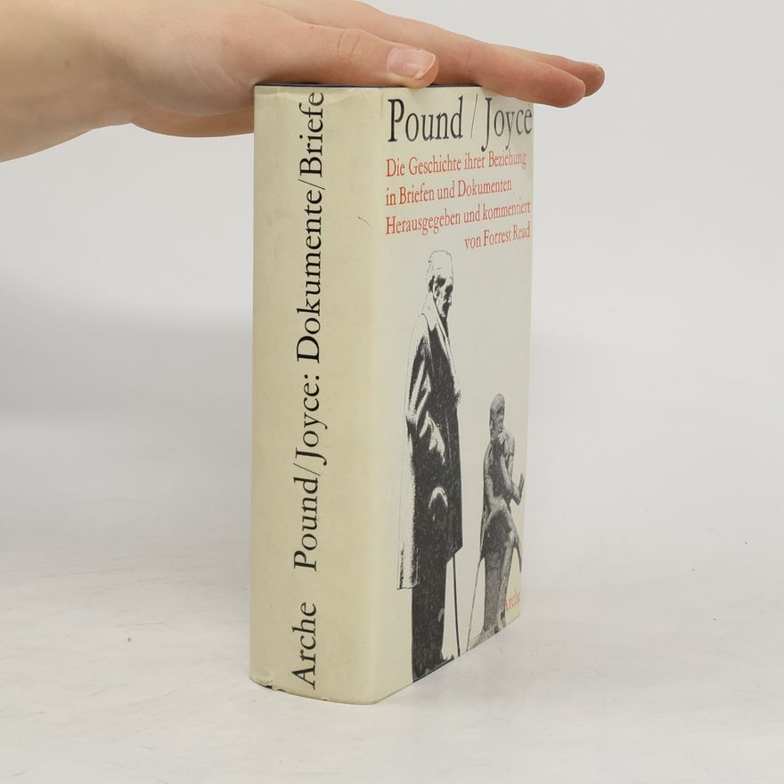 Forrest Read Ezra Pound James Joyce. Briefe und Dokumente. Die Geschichte ihrer Beziehung