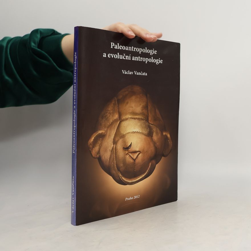 Václav Vančata Paleoantropologie a evoluční antropologie