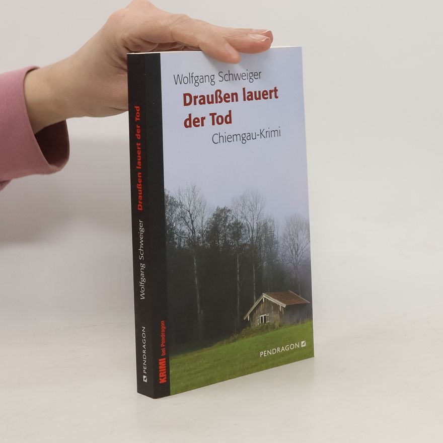 Wolfgang Schweiger Draußen lauert der Tod