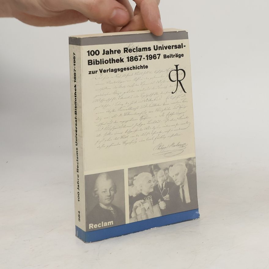 Hans Marquardt 100 Jahre Reclams Universal-Bibliothek 1867-1967. Beiträge zur Verlagsgeschichte