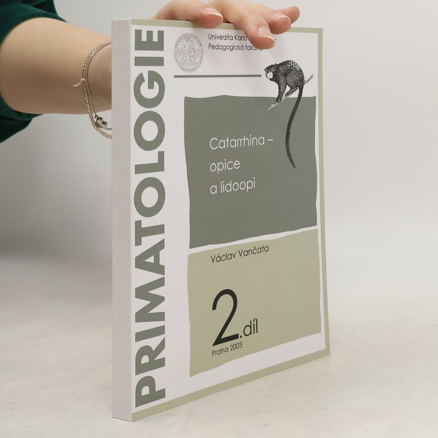 Václav Vančata Primatologie. Díl 2., Catarrhina - opice a lidoopi