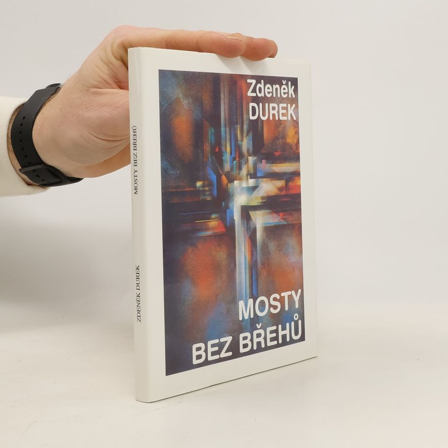 Zdeněk Durek Mosty bez břehů