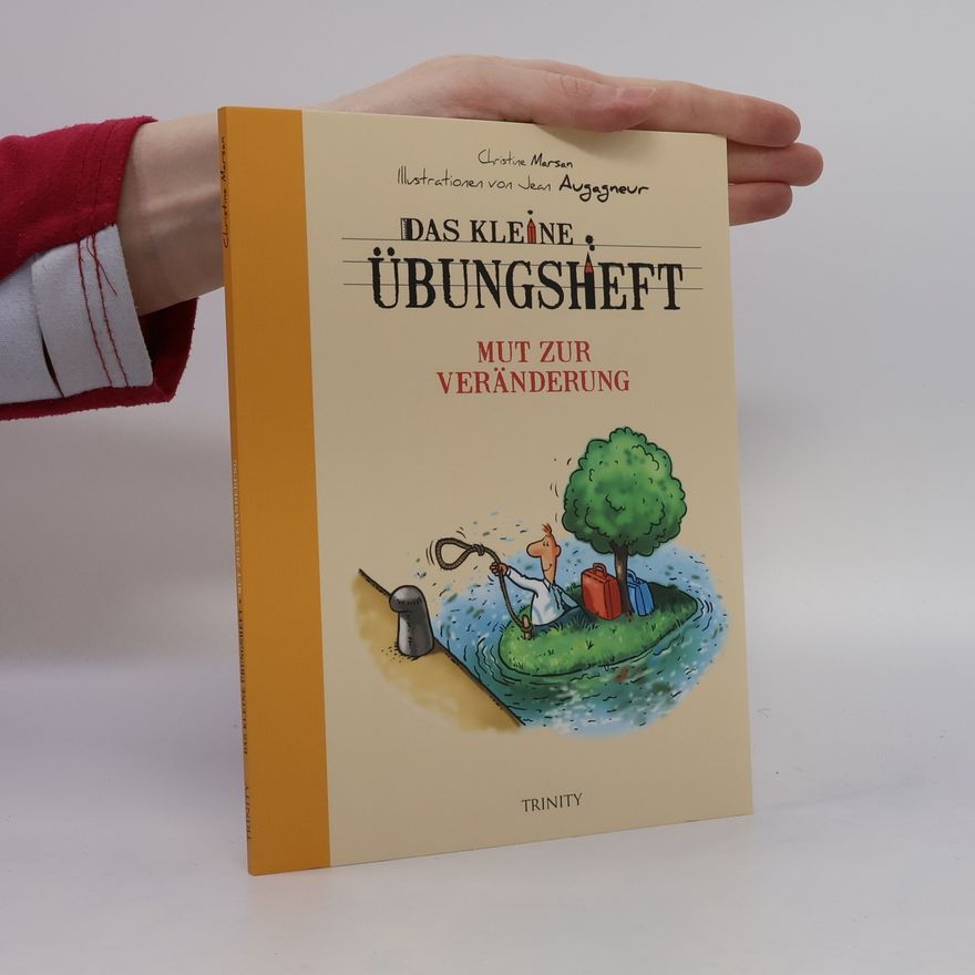 Christine Marsan Das kleine Übungsheft. Mut zur Veränderung