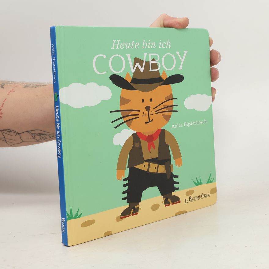 Anita Bijsterbosch Heute bin ich Cowboy