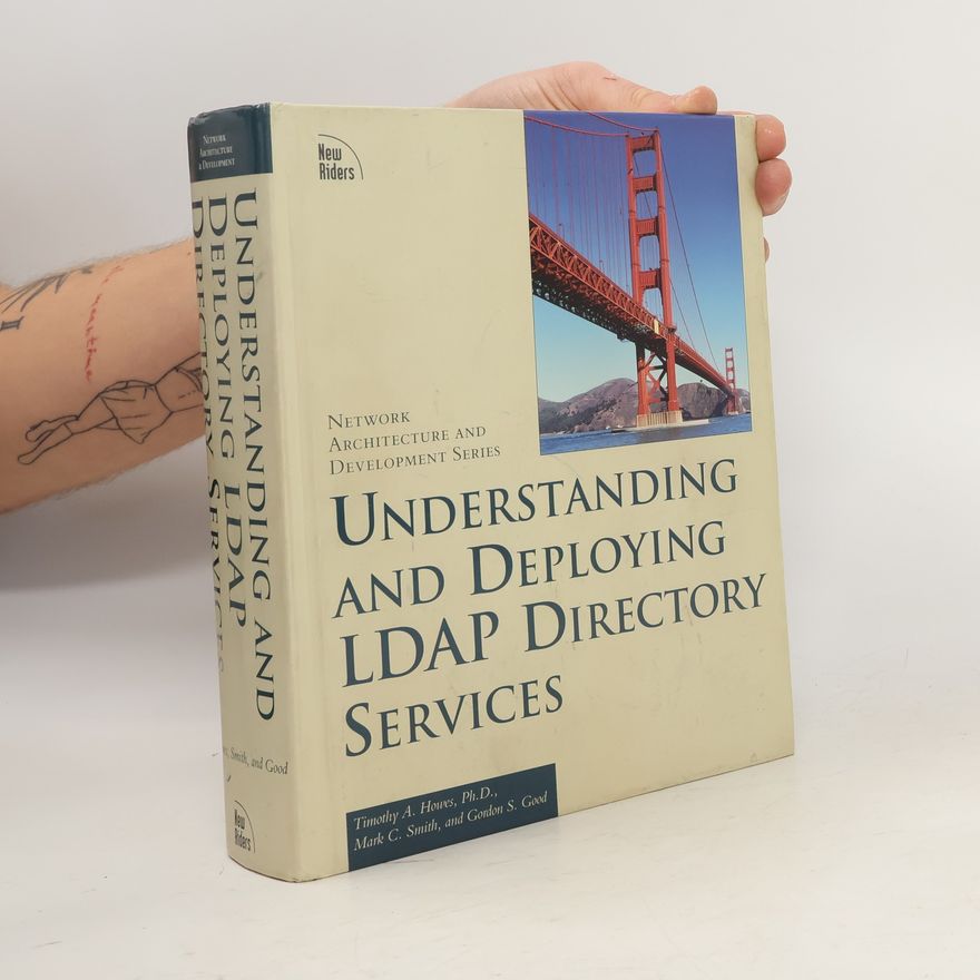 Gordon S. Good Understanding and Deploying LDAP Directory Services