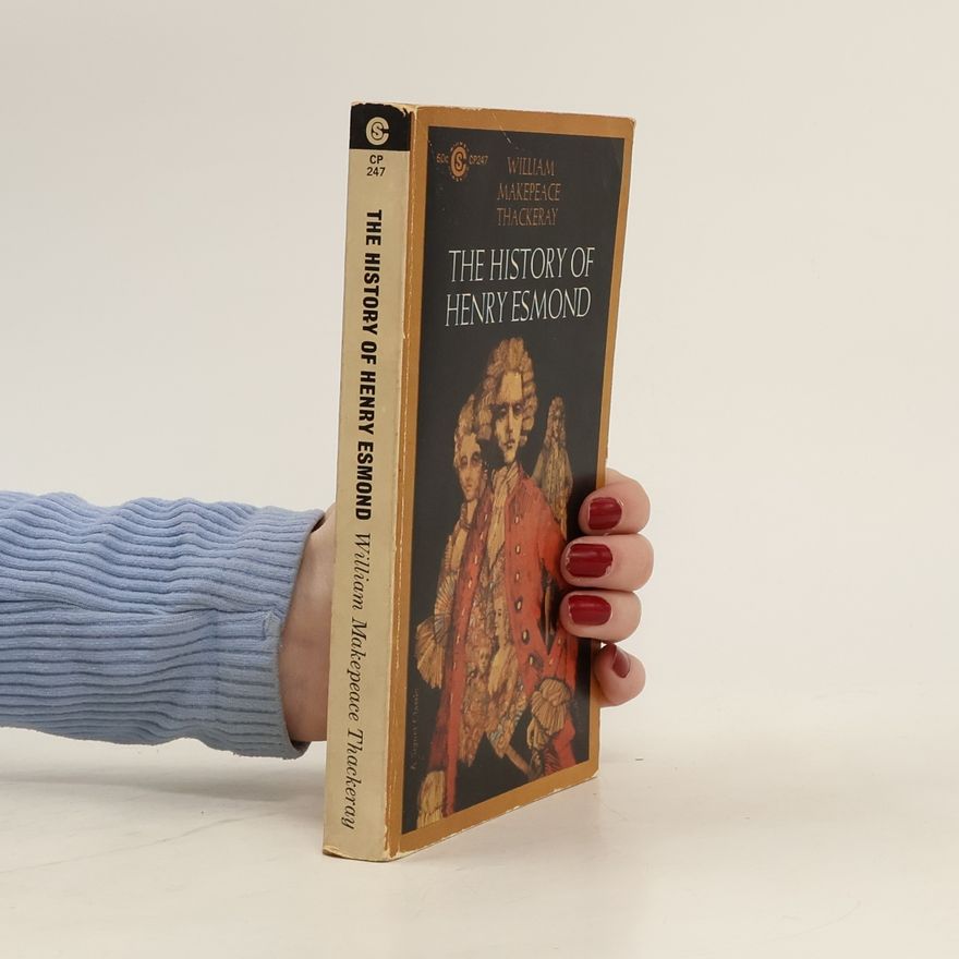 William Makepeace Thackeray The History of Henry Esmond