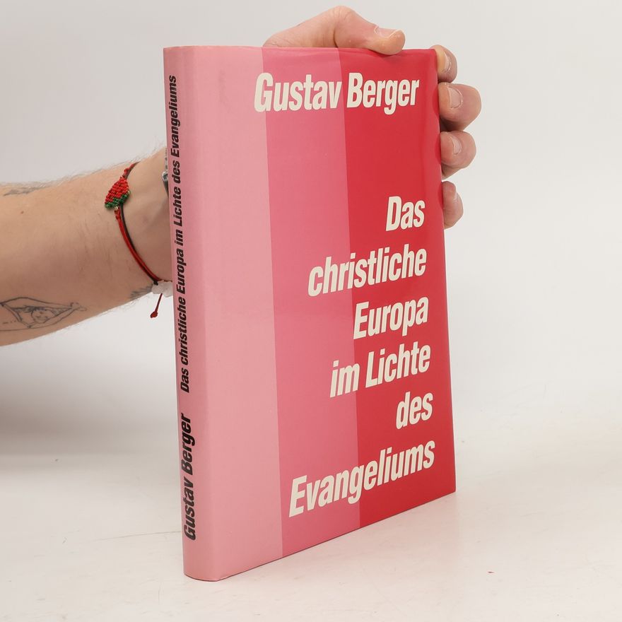 Gustav Berger Das christliche Europa im Lichte des Evangelium