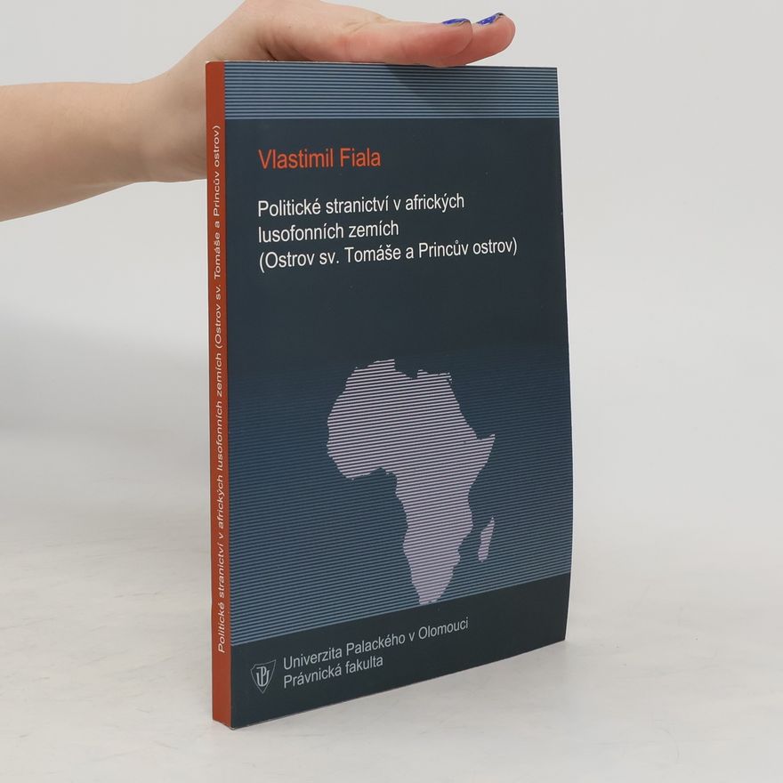 Vlastimil Fiala Politické stranictví v afrických lusofonních zemích. Ostrov sv. Tomáše a Princův ostrov
