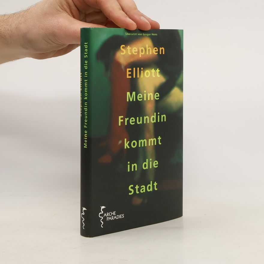 Stephen Elliott Meine Freundin kommt in die Stadt