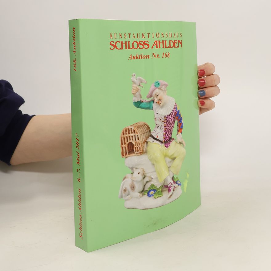 Collectif d'auteurs Kunstauktionshaus Schloss Ahlden. Auktion Nr. 168