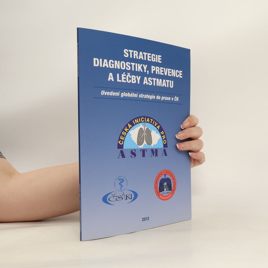 Autores varios Strategie diagnostiky, prevence a léčby astmatu
