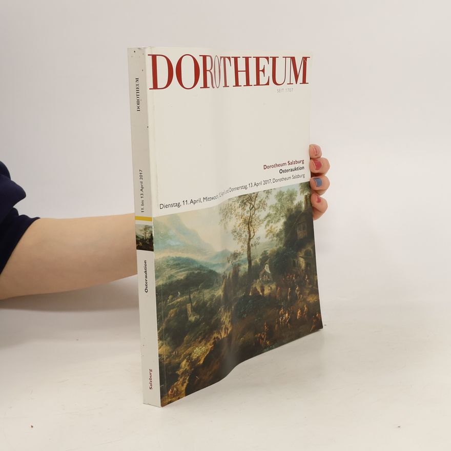 Collectif d'auteurs Dorotheum Salzburg. Osterauktion 11.-13.4.2017