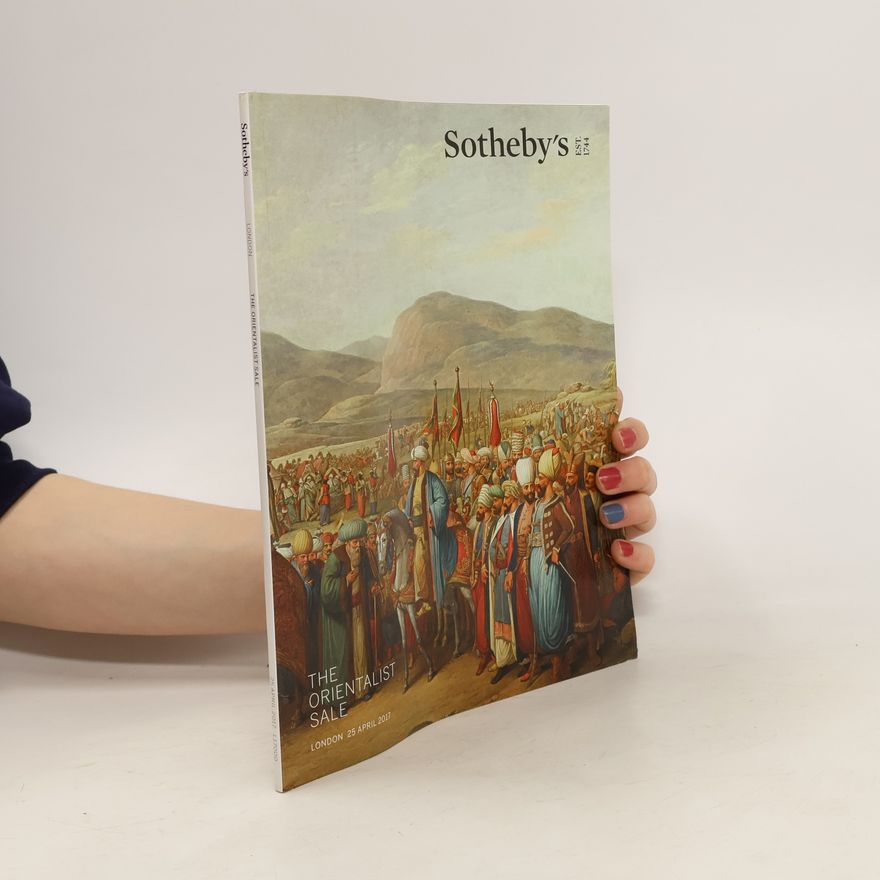 Auteurscollectief Sotheby's. The Orientalist Sale 4/2017
