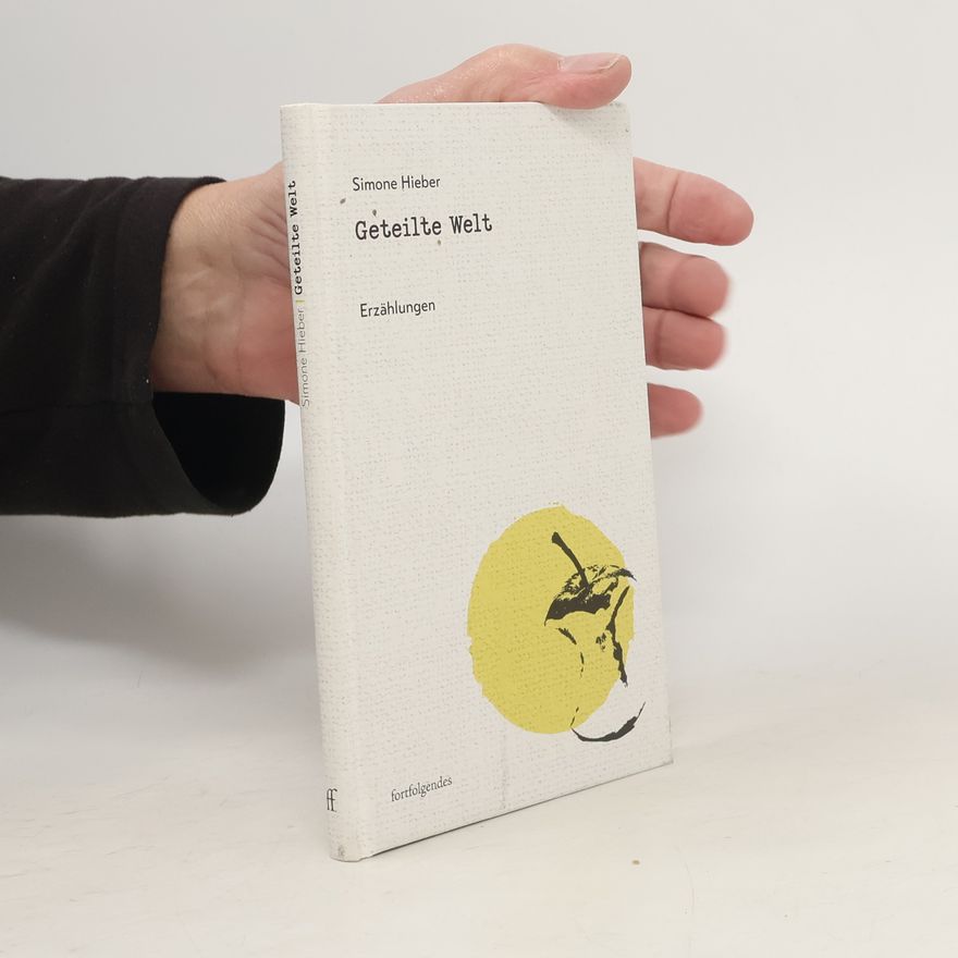 Simone Hieber Geteilte Welt