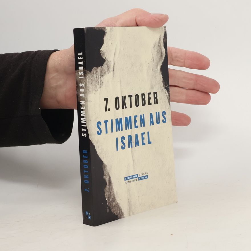 Gisela Dachs 7. Oktober. Stimmen aus Israel | Der Almanach zum 7. Oktober 2023 – Versuch einer Einordnung
