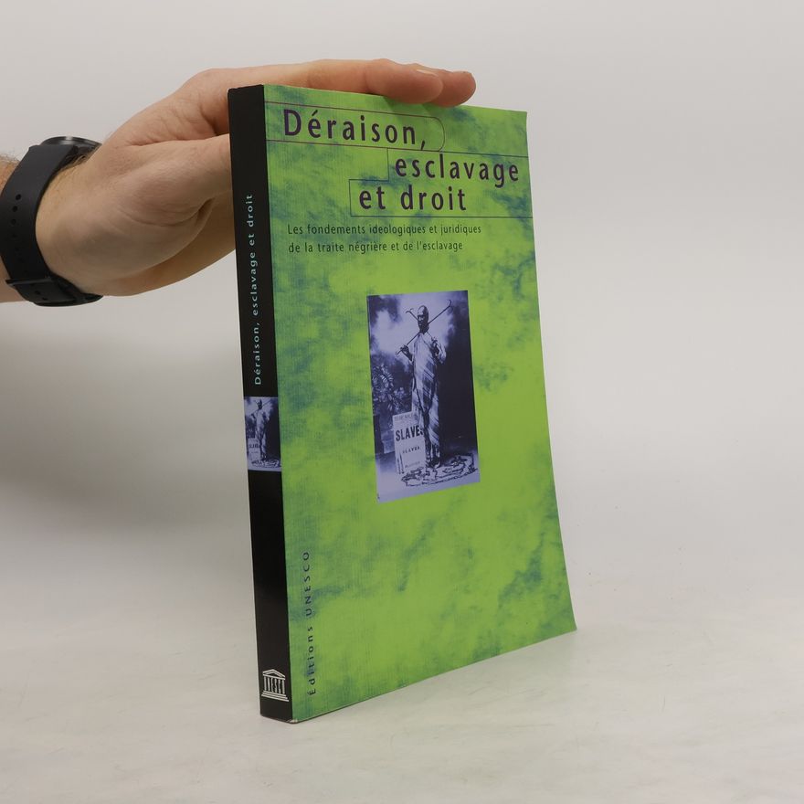 Louis SalaMolins Déraison, esclavage et droit