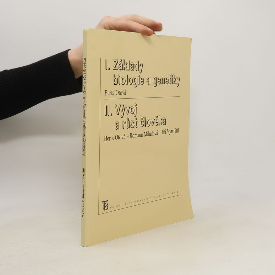 Jiří Vymlátil I. Základy biologie a genetiky, II. Vývoj a růst člověka