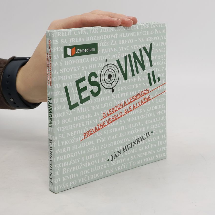 Ján Heinrich Lesoviny II. O lesoch a lesníkoch prevažne veselo, ale aj vážne