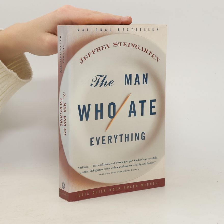 Jeffrey Steingarten The Man Who Ate Everything