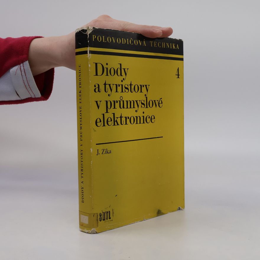 Josef Zika Diody a tyristory v průmyslové elektronice