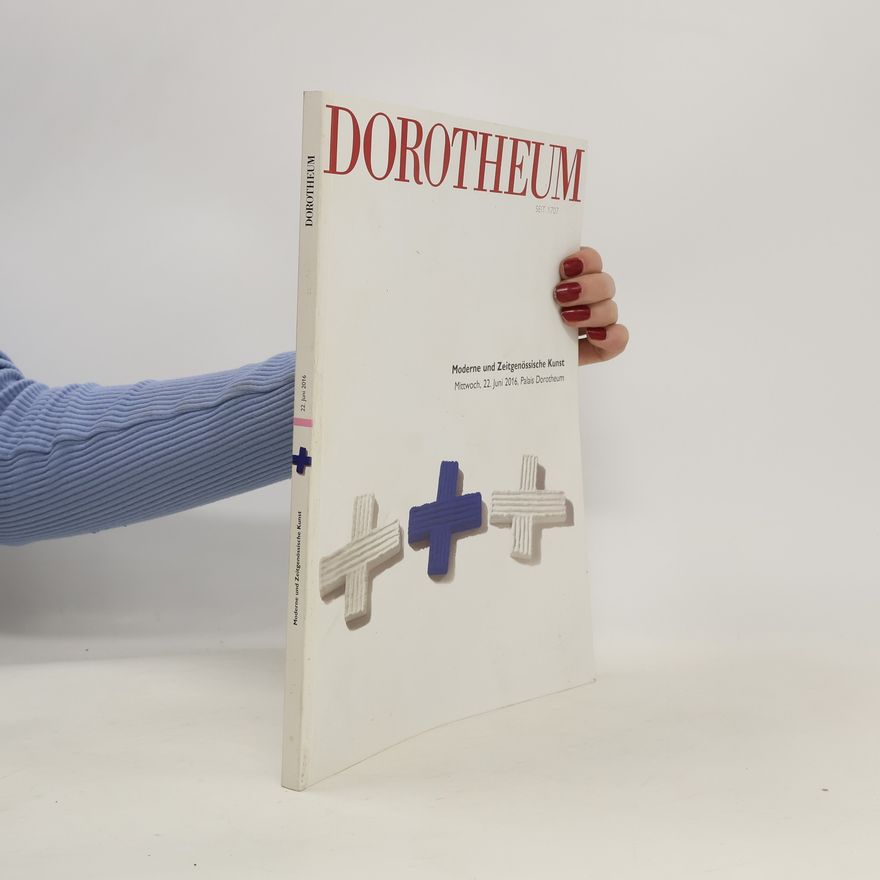 Auteurscollectief Dorotheum. Moderne und Zeitgenossische Kunst. Mittwoch 22 Juni 2016. Palais Dorotheum