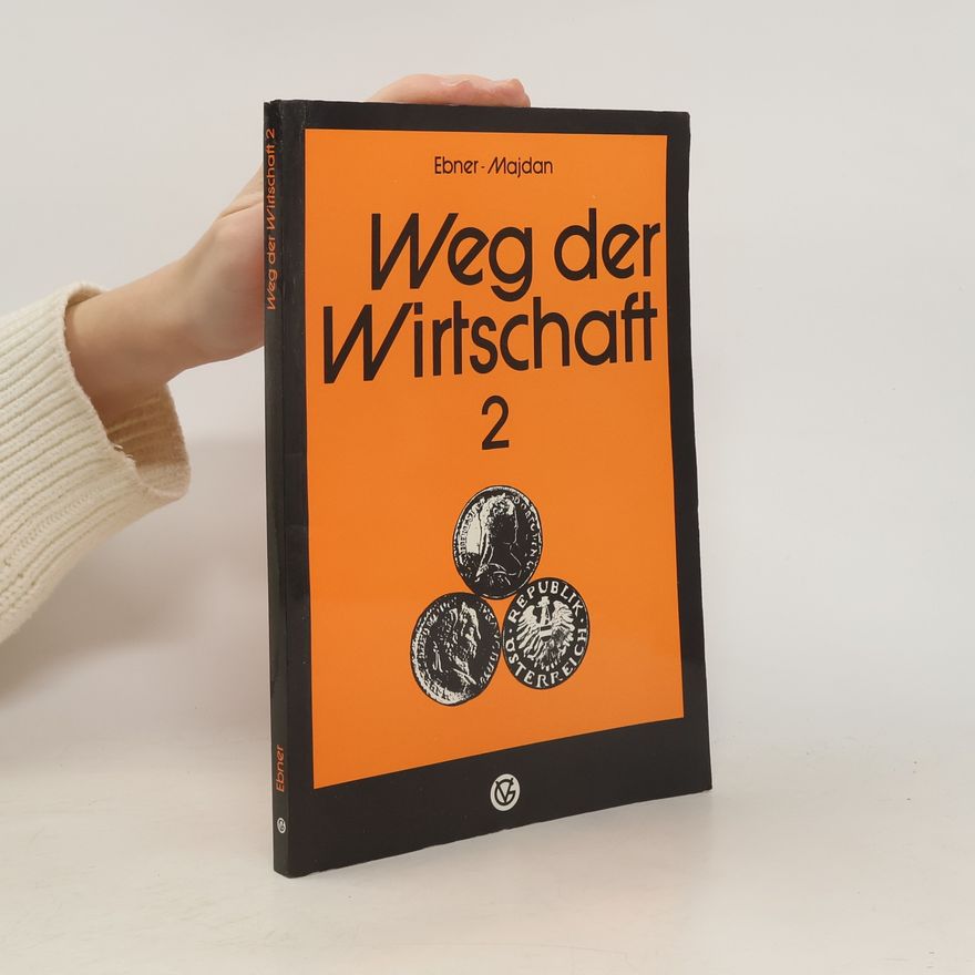 Harald Majdan Weg der Wirtschaft 2. Lehr- und Arbeitsbuch für Geschichte und Sozialkunde an Handelsakademien