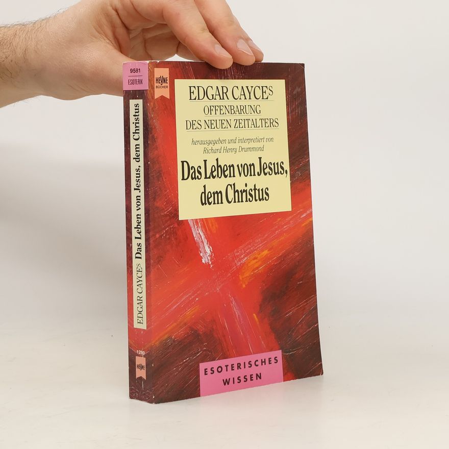 Edgar Evans Cayce Das Leben von Jesus dem Christus
