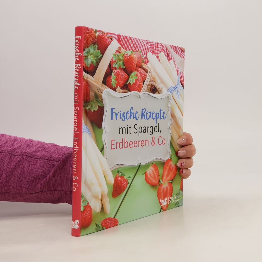 Autorenkollektiv Frische Rezepte mit Spargel, Erdbeeren & Co