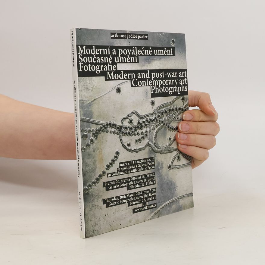 Kolektiv autorů Moderní a poválečné umění. Současné umění. Fotografie. Modern and post-war art. Contemporary art. Photographs.
