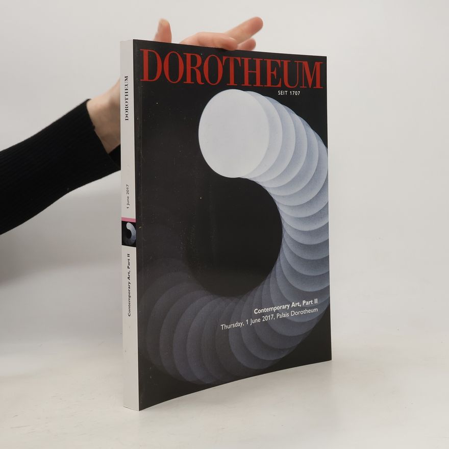 Auteurscollectief Dorotheum. Contemporary Art. Part II. Thursday 1 June 2017, Palais Dorotheum
