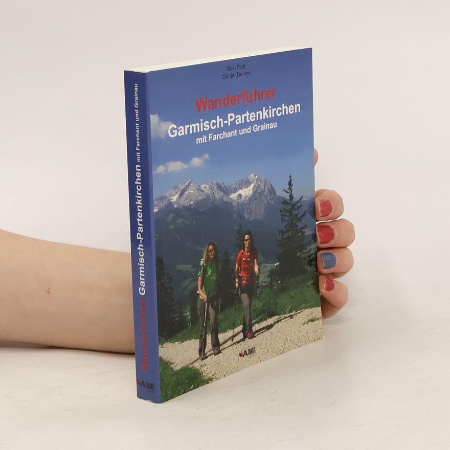 Susi Plott Wanderführer Garmisch-Partenkirchen mit Farchant und Grainau