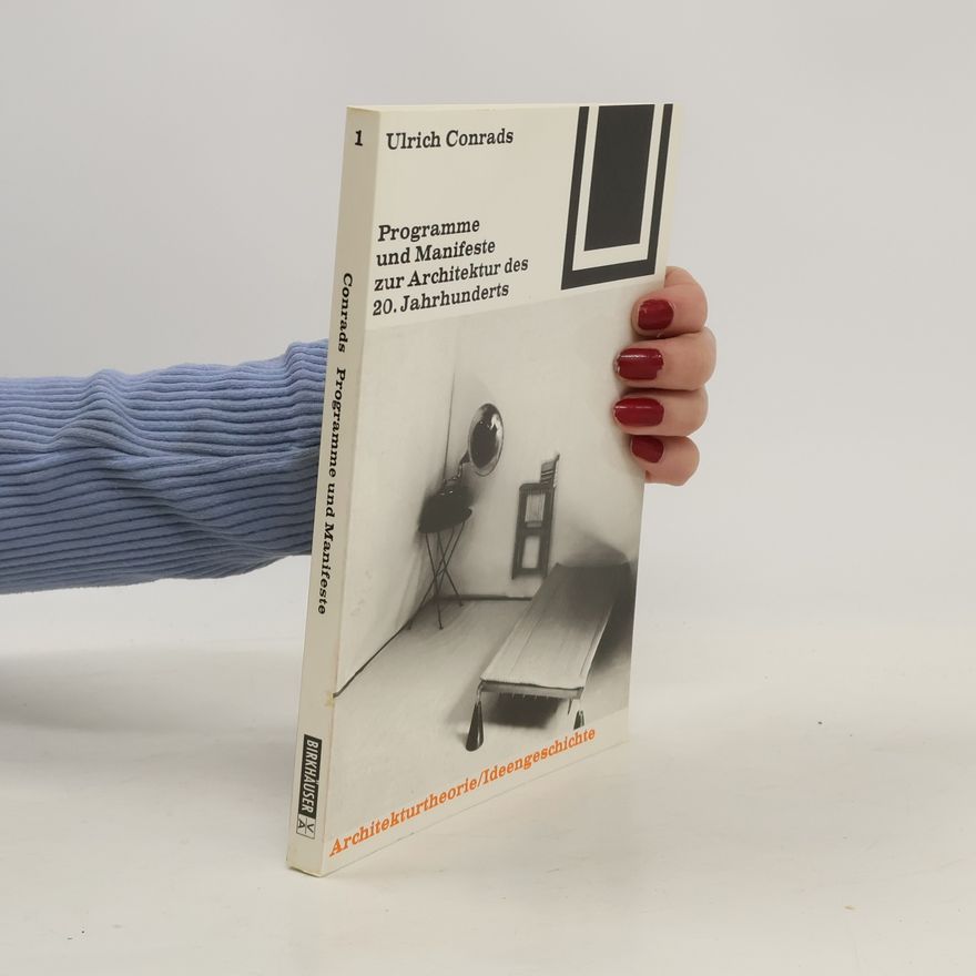 Ulrich Conrads Programme und Manifeste zur Architektur des 20. Jahrhunderts