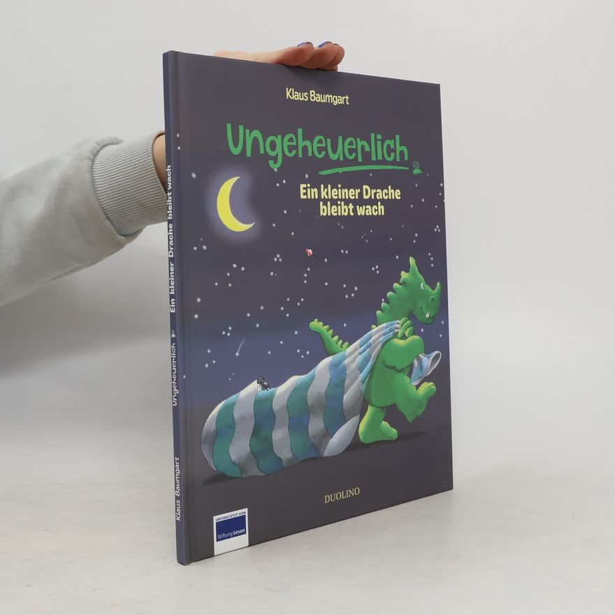 Klaus Baumgart Ungeheuerlich - Ein kleiner Drache bleibt wach (Ungeheuerlich)