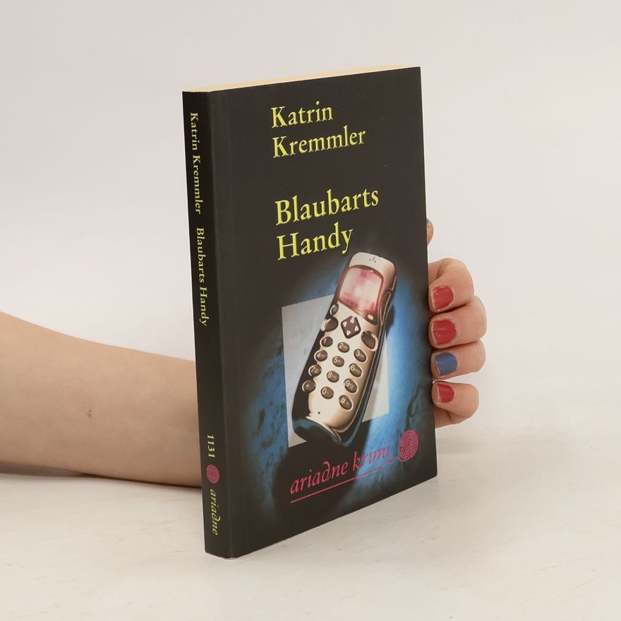 Katrin Kremmler Blaubarts Handy