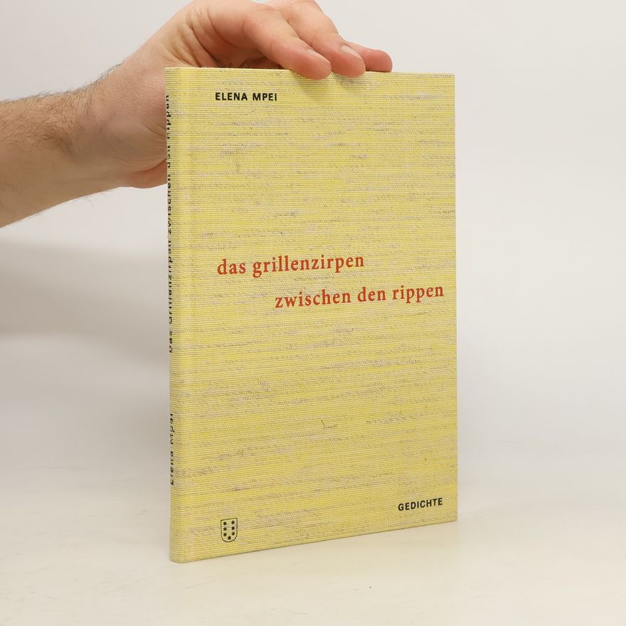 Elena Mpei Das Grillenzirpen zwischen den Rippen