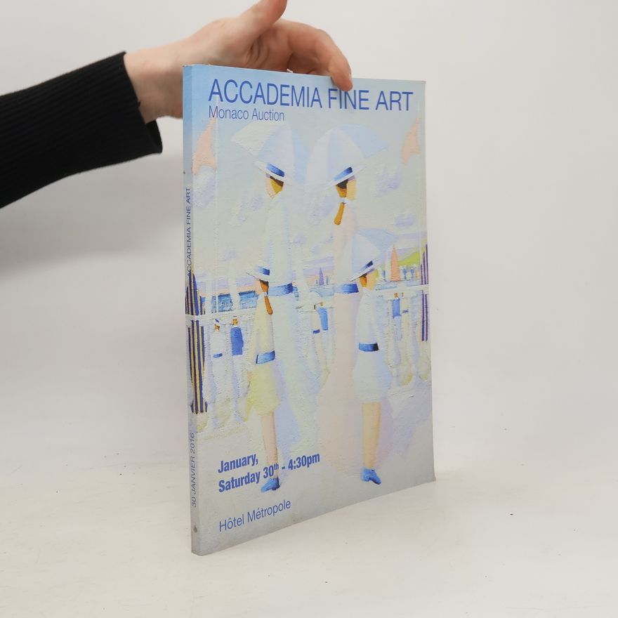Kolektiv autorů Accademia fine art. Monaco Auction January 2016