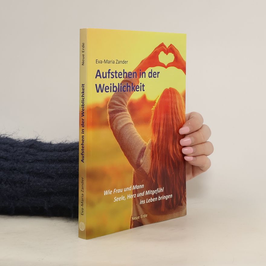 Eva-Maria Zander Aufstehen in der Weiblichkeit