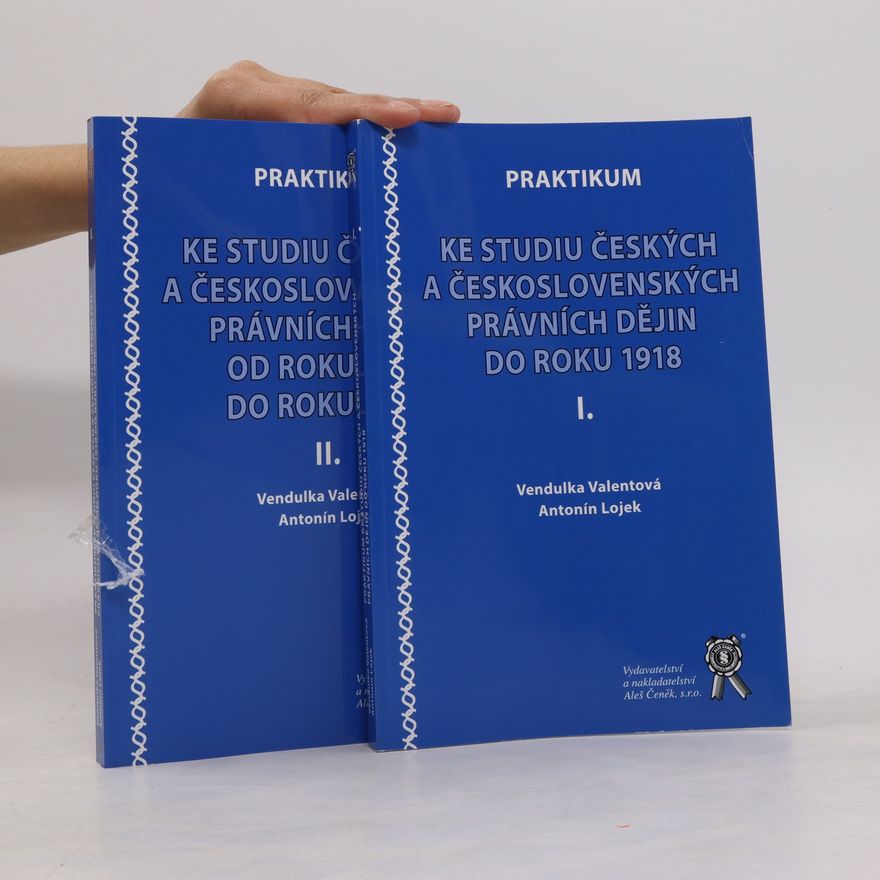 Vendulka Valentová Praktikum ke studiu českých a československých právních dějin do roku 1918 I.-II.